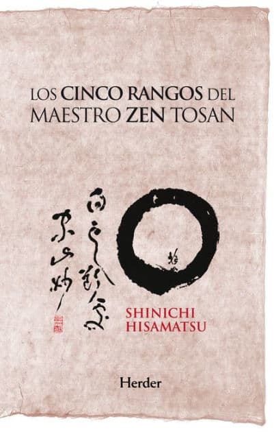Los cinco rangos del maestro Zen Tosan: Análisis estructural del despertar by Hôseki Shinichi Hisamatsu