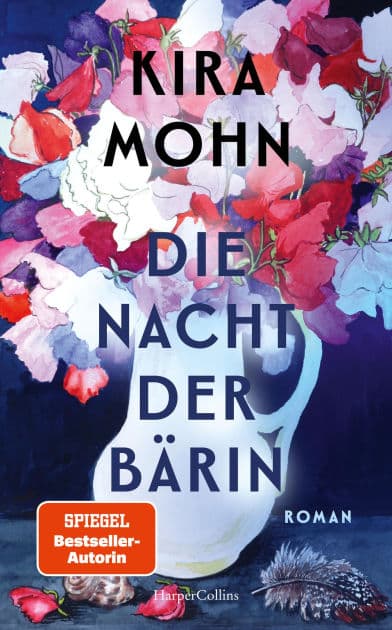 Die Nacht der Bärin: Roman SPIEGEL-Bestsellerautorin Kira Mohn von einer neuen Seite Aufarbeitung der Vergangenheit und Trauma Opfer häuslicher Gewalt Mutter-Tochter-Beziehungen by Kira Mohn