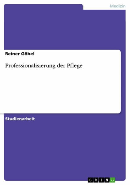 Professionalisierung der Pflege by Reiner Göbel