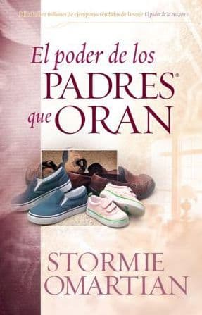 El poder de los padres que oran by Stormie Omartian