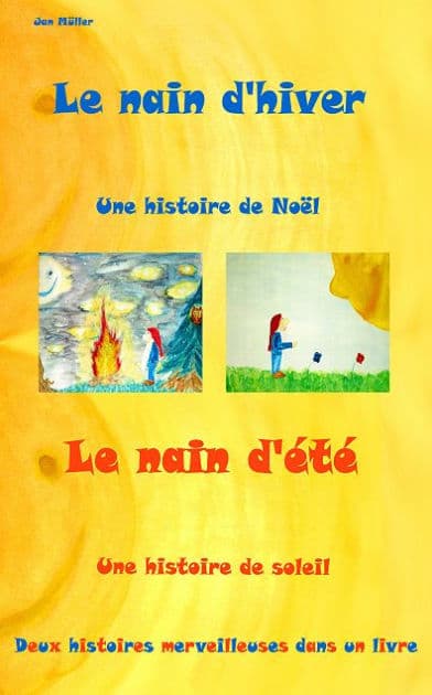 Le nain d'hiver - Le nain d'été: Une histoire de noël - Une histoire de soleil by Jan Müller