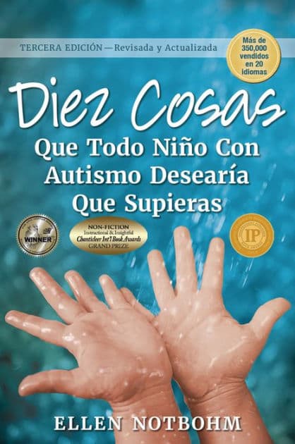 Diez cosas que todo niño con autismo desearía que supieras / Ten Things Every Child with Autism Wishes You Knew by Ellen Notbohm
