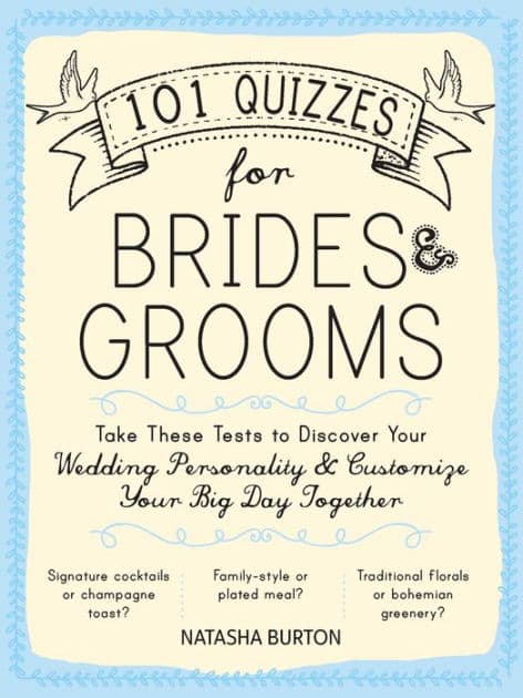 101 Quizzes for Brides and Grooms: Take These Tests to Discover Your Wedding Personality and Customize Your Big Day Together by Natasha Burton
