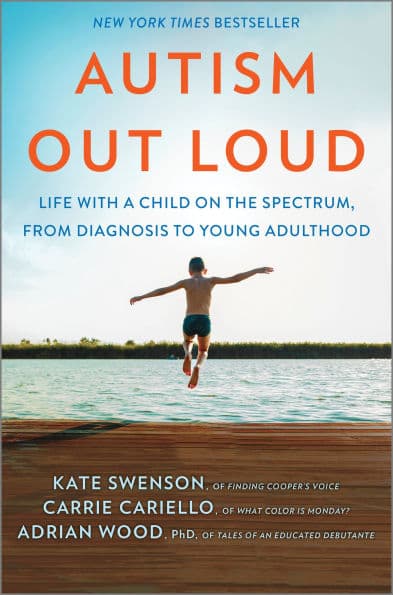 Autism Out Loud: Life with a Child on the Spectrum, from Diagnosis to Young Adulthood by Kate Swenson