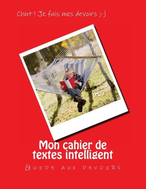 Mon cahier de textes intelligent: Guide aux devoirs by Vanessa Nicol