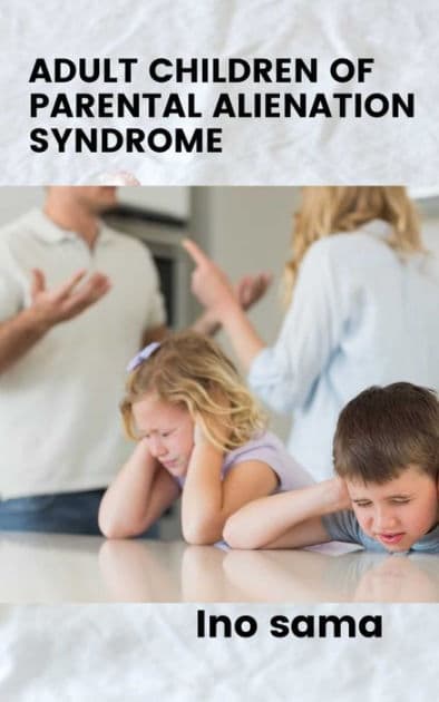 adult children of parental alienation syndrome by Ino Sama
