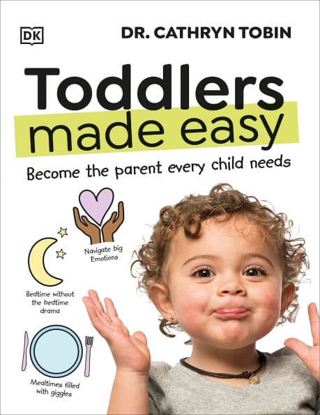 Toddlers Made Easy: Become the Parent Every Child Needs by Cathryn Tobin