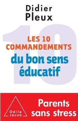Ten rules for common-sense parenting / Les 10 Commandements du bon sens ï¿½ducatif by Didier Pleux