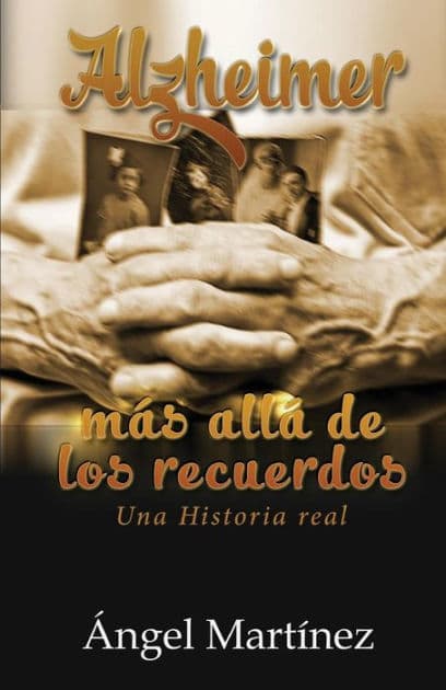 Alzheimer : M s All De Los Recuerdos/ Beyond Memories by Angel Martinez