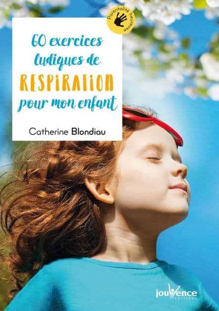 60 exercices ludiques de respiration pour mon enfant by Catherine Blondiau