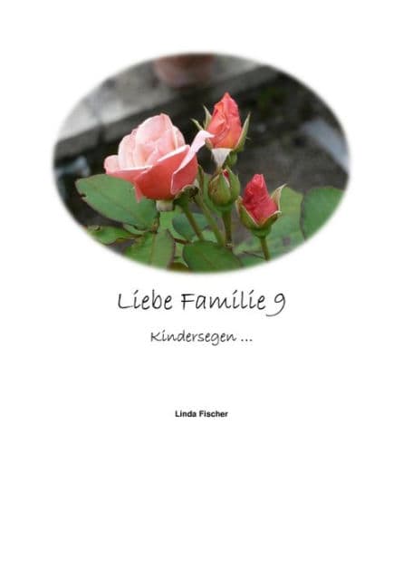 Liebe Familie 9: Kindersegen by Linda Fischer