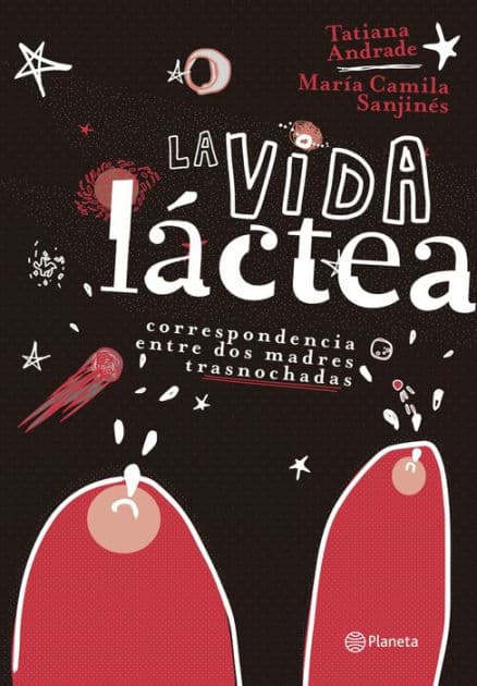La vida láctea by Maria Camila Sanjinés