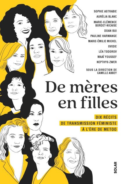 De mères en filles, 10 récits de transmission féministe à l'ère de #MeToo by Sophie Astrabie