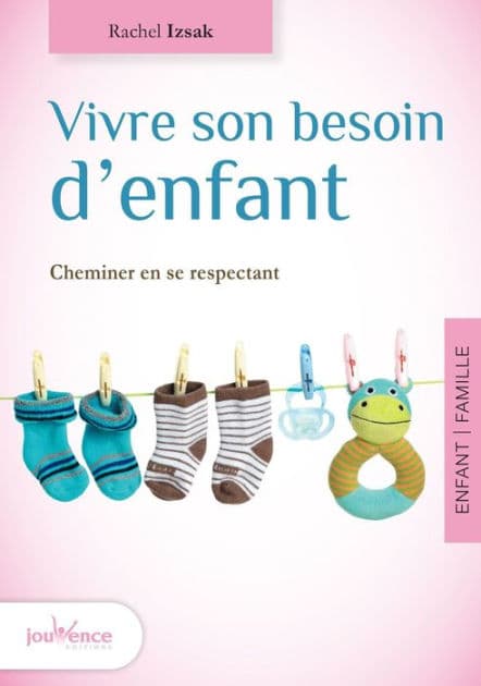 Vivre son besoin d'enfant by Rachel Izsak