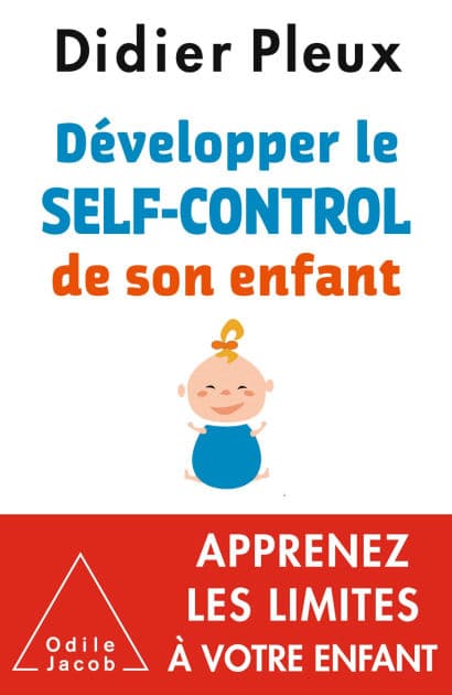 Développer le self-control de son enfant by Didier Pleux