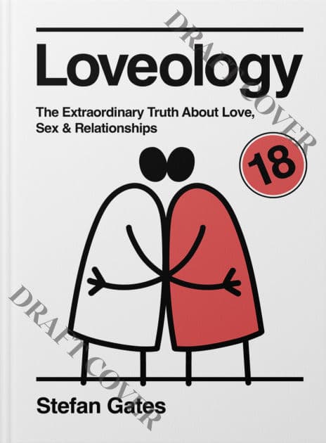 Loveology: The Explicit and Extraordinary Truth About Love, Sex & Relationships by Stefan Gates