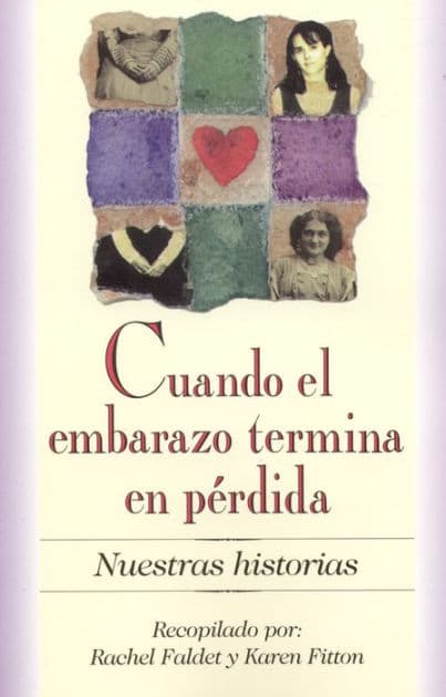 Cuando el embarazo termina en perdida: Nuestras Historias by Rachel Faldet