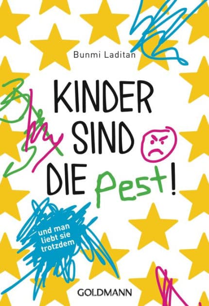 Kinder sind die Pest!: und man liebt sie trotzdem by Bunmi Laditan