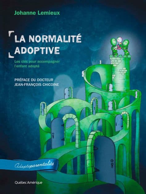La Normalité adoptive: Les clés pour accompagner l'enfant adopté by Johanne Lemieux