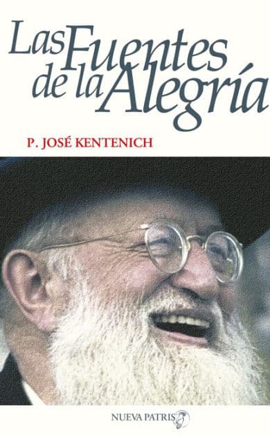 Las Fuentes de la Alegría by José Kentenich
