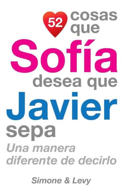 52 Cosas Que Sofía Desea Que Javier Sepa: Una Manera Diferente de Decirlo by Simone