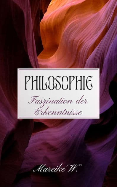 Philosophie - Faszination Erkenntnisse by Mareike W.