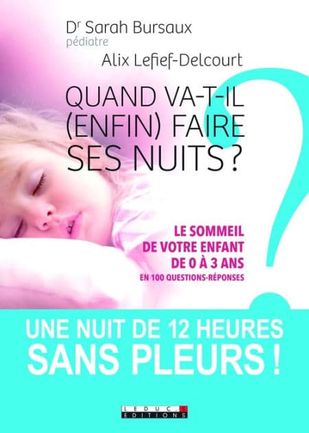 Quand va-t-il (enfin) faire ses nuits ? by Sarah Bursaux