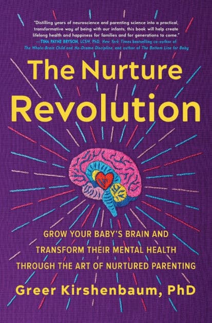 The Nurture Revolution: Grow Your Baby's Brain and Transform Their Mental Health through the Art of Nurtured Parenting by Greer Kirshenbaum