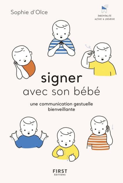 Je communique par signes avec bébé - Les clés d'une éducation positive by Sophie d' Olce