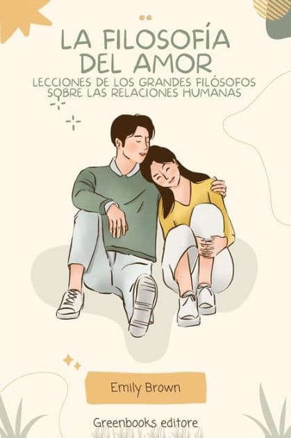 La filosofía del amor: Lecciones de los grandes filósofos sobre las relaciones humanas by Emily Brown