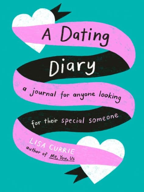 A Dating Diary: A Journal for Anyone Looking for Their Special Someone by Lisa Currie