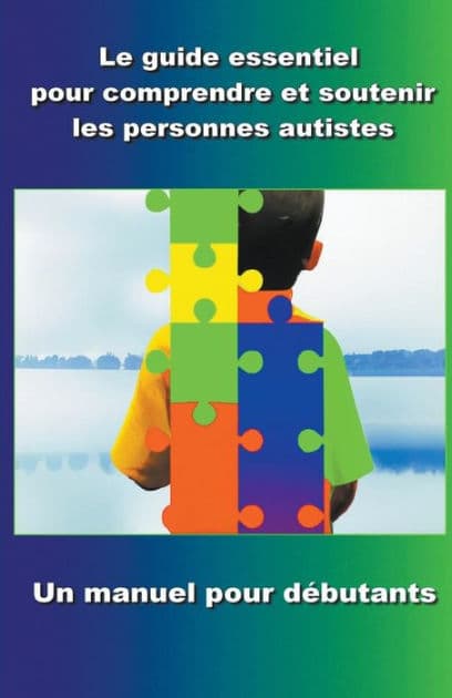 Comprendre et soutenir les personnes autistes: Un manuel pour dï¿½butants by Madi Miled