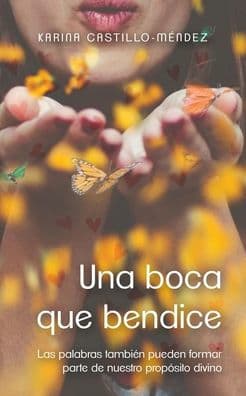 Una boca que bendice by Karina Castillo-Méndez