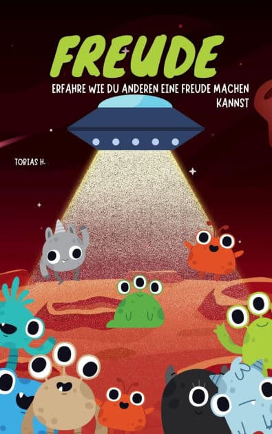 Freude - erfahre wie du anderen eine Freude machen kannst by Tobias Hopfmüller
