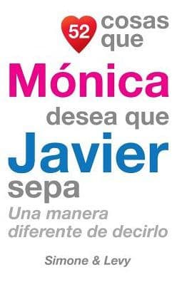 52 Cosas Que Mï¿½nica Desea Que Javier Sepa: Una Manera Diferente de Decirlo by Simone