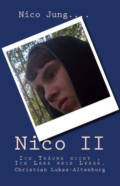 Nico II: Ich Träume nicht , Ich Lebe mein Leben. by Nico Jjung