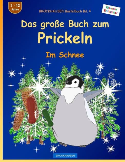 BROCKHAUSEN Bastelbuch Bd. 4: Das große Buch zum Prickeln: Im Schnee by Dortje Golldack