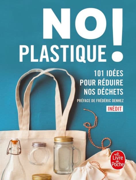 No plastique !: 101 idées pour réduire nos déchets by Collectif