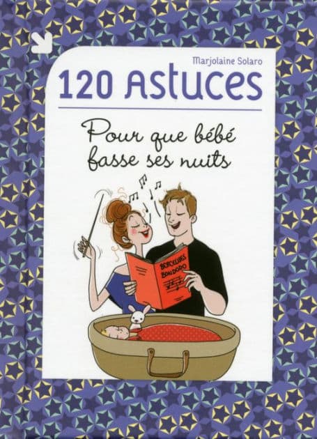 120 astuces pour que bébé fasse ses nuits by Marjolaine Solaro