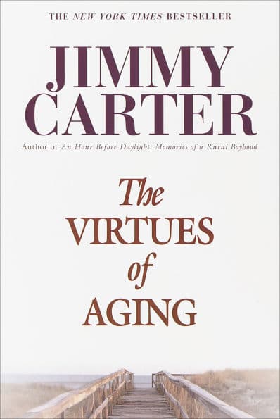 The Virtues of Aging by Jimmy Carter