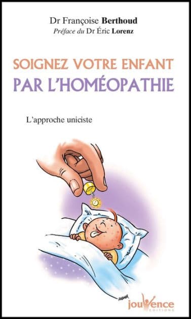 Soignez votre enfant par l'homéopathie by Françoise Berthoud