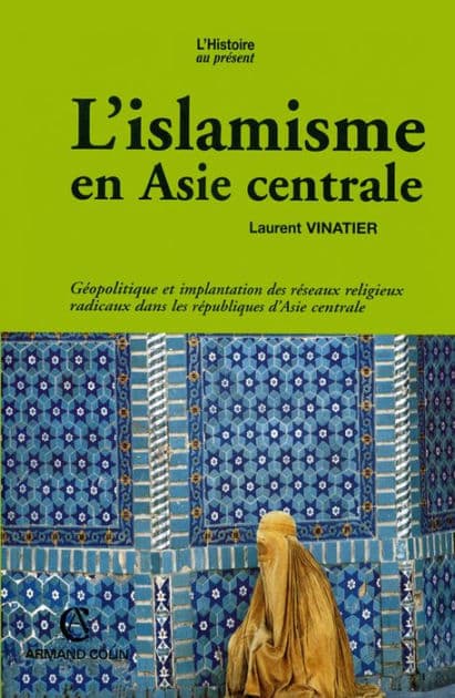L'islamisme en Asie centrale by Laurent Vinatier