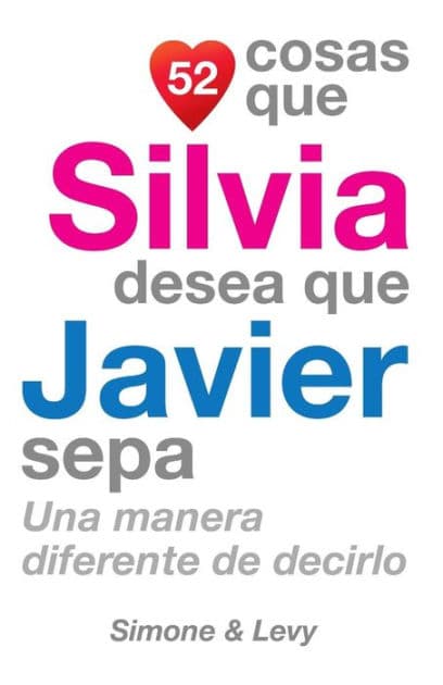 52 Cosas Que Silvia Desea Que Javier Sepa: Una Manera Diferente de Decirlo by Simone