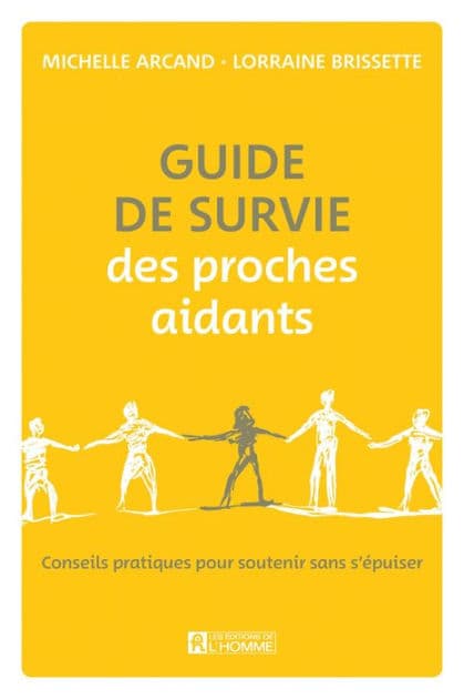 Guide de survie des proches aidants: Conseils pratiques pour soutenir sans s'épuiser by Michelle Arcand