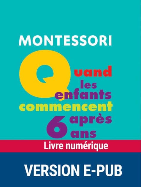 Montessori : Quand les enfants commencent après 6 ans by Sylvia Dorance