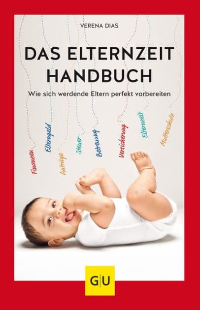 Das Elternzeit-Handbuch: Wie sich werdende Eltern perfekt vorbereiten by Verena Dias