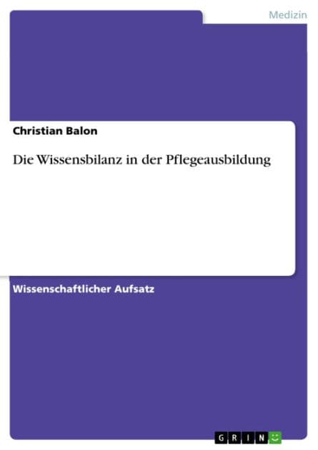 Die Wissensbilanz in der Pflegeausbildung by Christian Balon