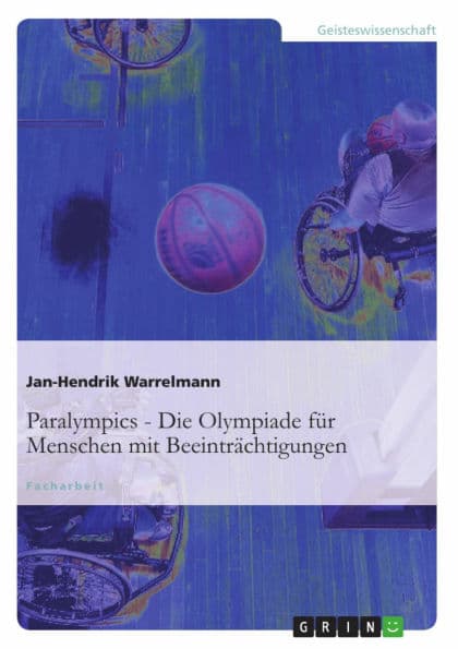 Paralympics: Die Olympiade für Menschen mit Beeinträchtigungen by Jan-Hendrik Warrelmann