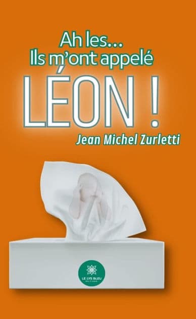 Ah les. Ils m'ont appelé Léon ! by Jean Michel Zurletti