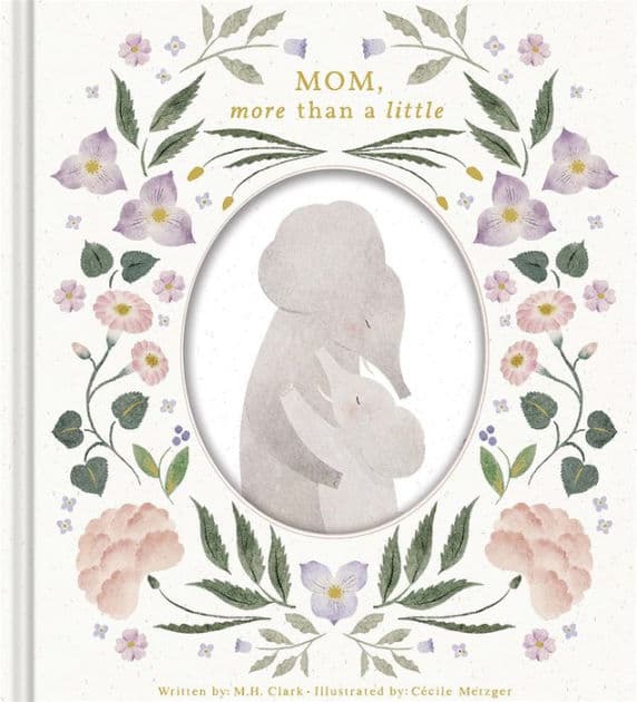 Mom, More Than a Little by M.H. Clark
